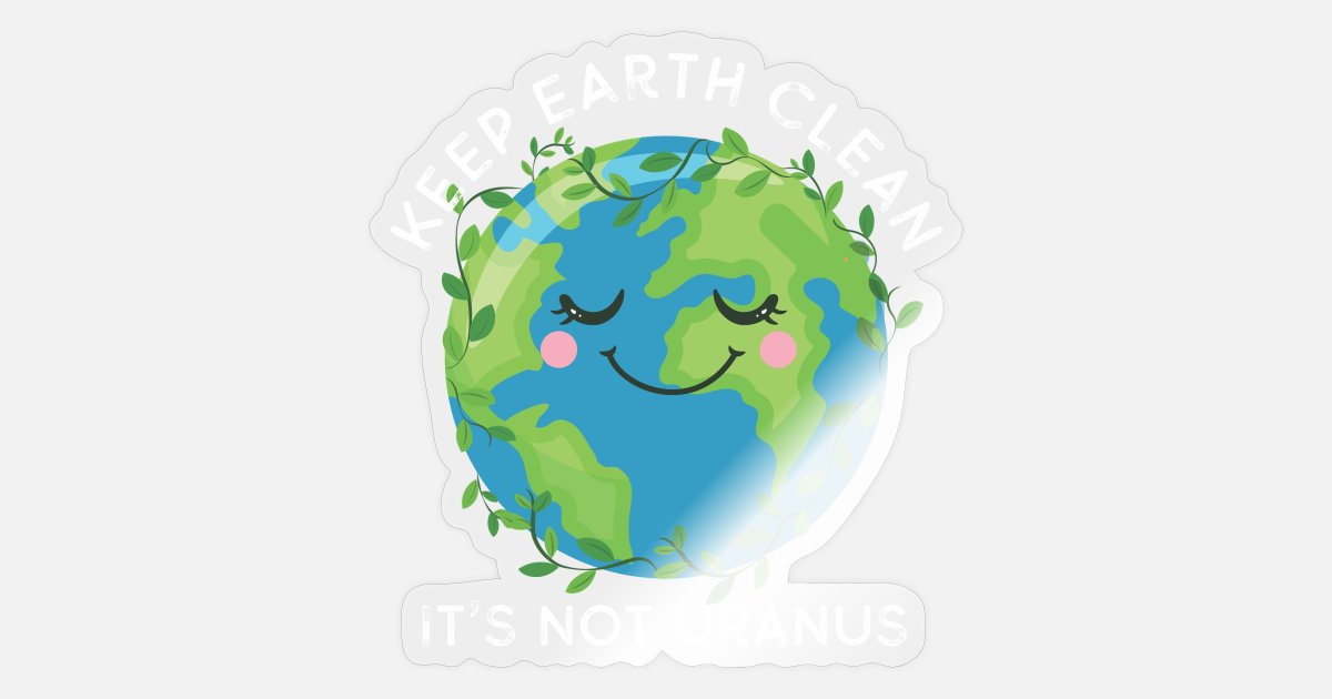 Happy Earth Day Keep Earth Clean Funny Uranus Scie' Sticker | Spreadshirt