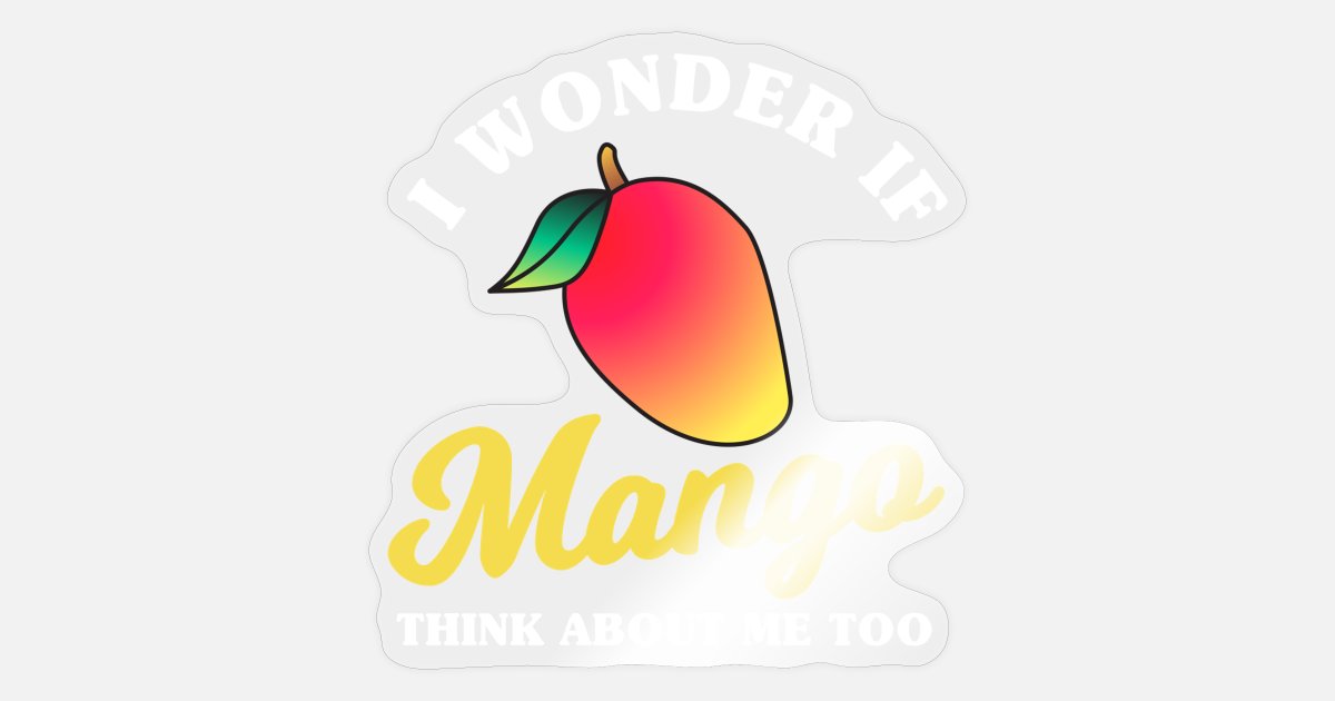'Funny Mango Sayings Gift' Sticker | Spreadshirt