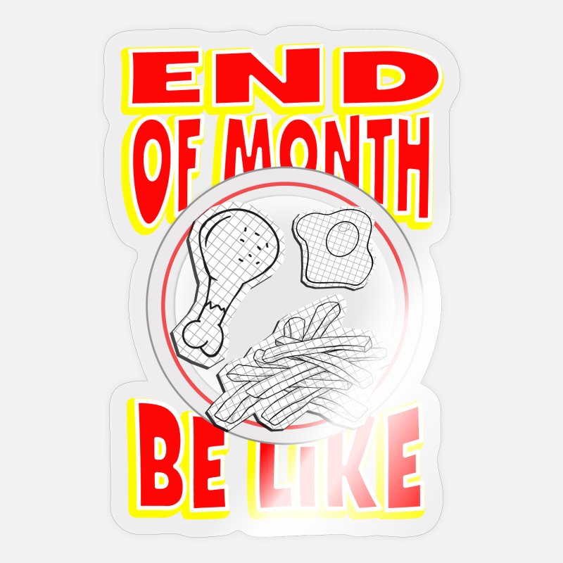 Student Life- End of Month Funny Saying Students' Sticker | Spreadshirt