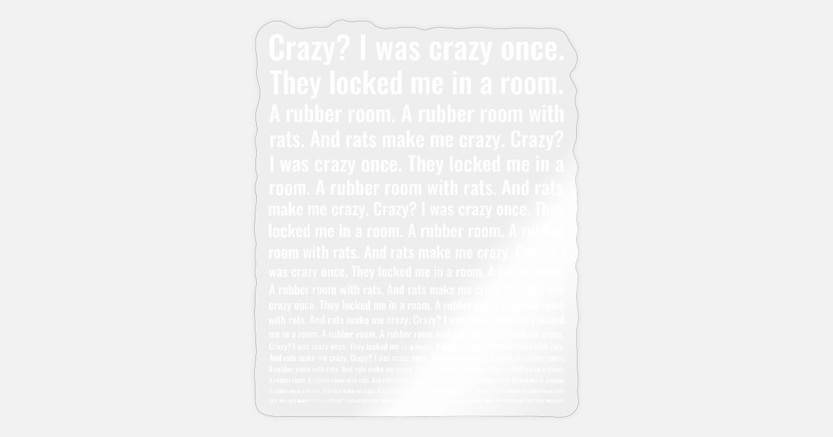 Crazy? I Was Crazy Once. Funny Trending Meme Sticker for Sale by  CoolDesign ⭐⭐⭐⭐⭐