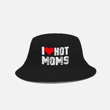 Hot I Love Hot Moms - Bucket Hat