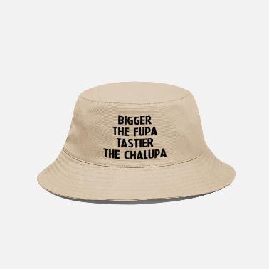 Chalupa bigger tastier the fupa hat the Bigger the