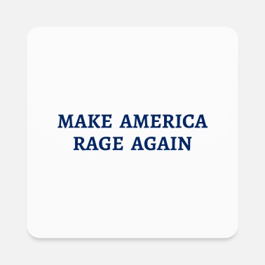 Politics MAKE AMERICA RAGE AGAIN (USA blue letters version) - Square Magnet