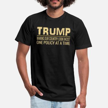 Donald Trump Racist T-Shirts | Unique Designs | Spreadshirt
