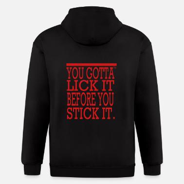 You Gotta Lick It Before You Stick It Unisex Jersey T ...