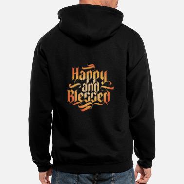 Blessed Happy and Blessed - Men&#39;s Zip Hoodie