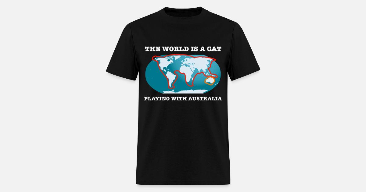The World Is A Cat Playing With Australia Men S T Shirt Spreadshirt