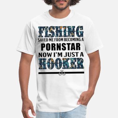 Saved Fishing saved me from becoming a pornstar now i m - Men&#39;s T-Shirt