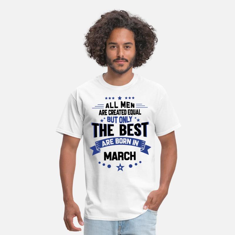 Birthday T-Shirts All Men Are Created Equal But the Best Are Born in March Shirts Father's Day Gift Christmas Gift Tees  Workout Shirt