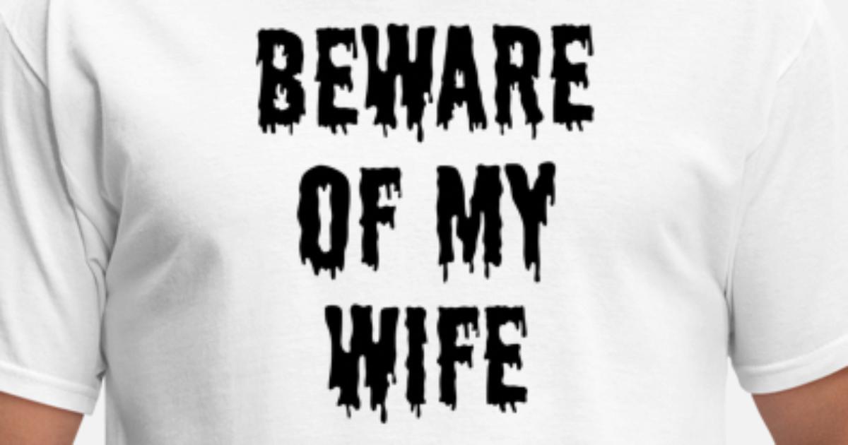 tee Funny Beware My Wife Gift for Wife Husband Women Sweatshirt 