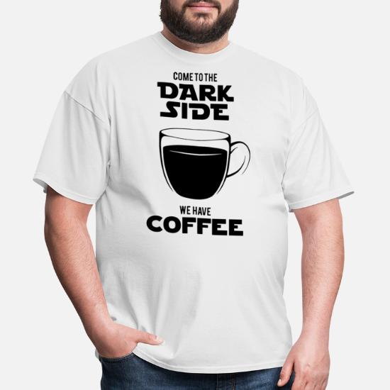 Come To The Dark Side We Have Coffee Funny Star Wa Men S T Shirt