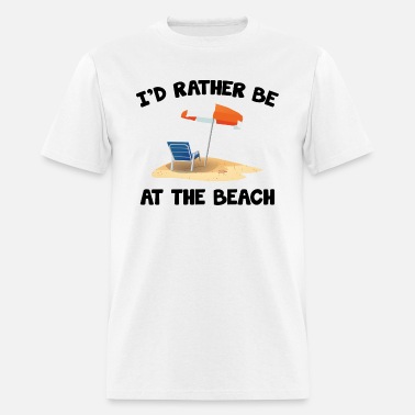 Id Rather Be at The Beach Mens T-Shirt