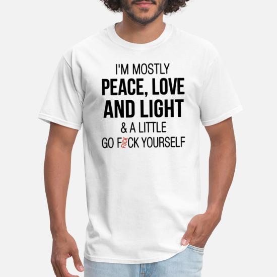 Womens T-Shirts Crew Neck Short Sleeve Tees September Girl Im Mostly Peace Love and Light and A Litle Go FCK Yourself