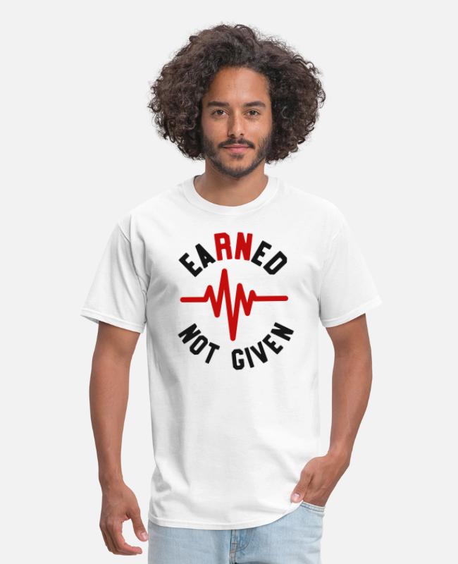 'Earned Not Given Nurse Nursing Graduation RN' Men's T-Shirt | Spreadshirt