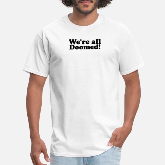 Dads Army We're All Doomed Gift Funny Comedy Novalty Mens t shirt CC