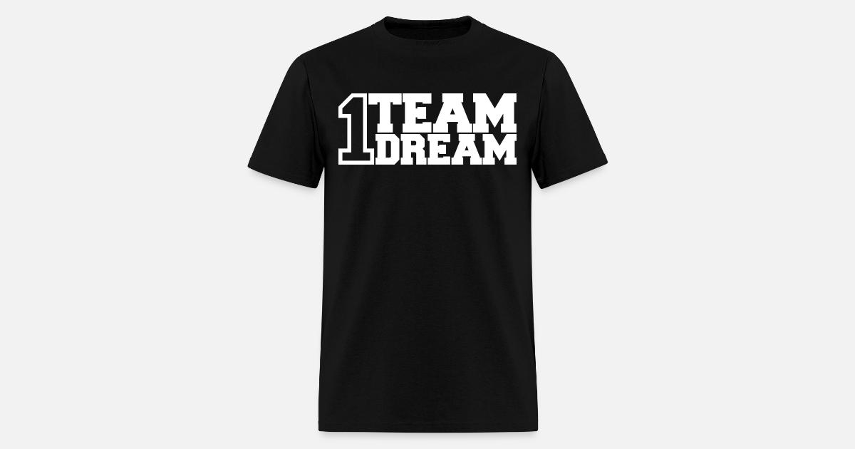 One Team One Dream Men S T Shirt Spreadshirt
