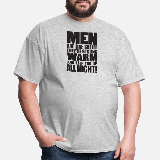 Men are Like Coffee Theyre Strong Warm and Keep You Up All Night District Woman’s T-Shirt 