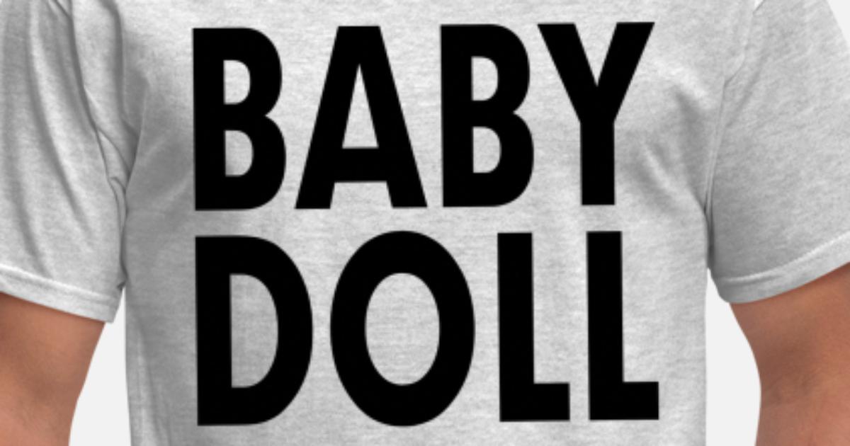 BABY DOLL' Men's T-Shirt | Spreadshirt