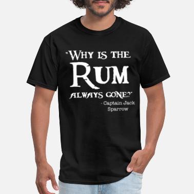 Rum Disney Captain Jack Sparrow Why is the Rum Always - Men&#39;s T-Shirt