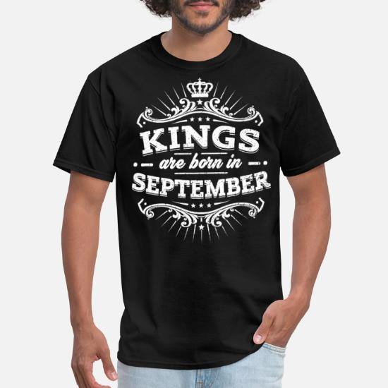 COOL FUNNY BIRTHDAY GIFT KINGS ARE BORN IN SEPTEMBER T-SHIRT