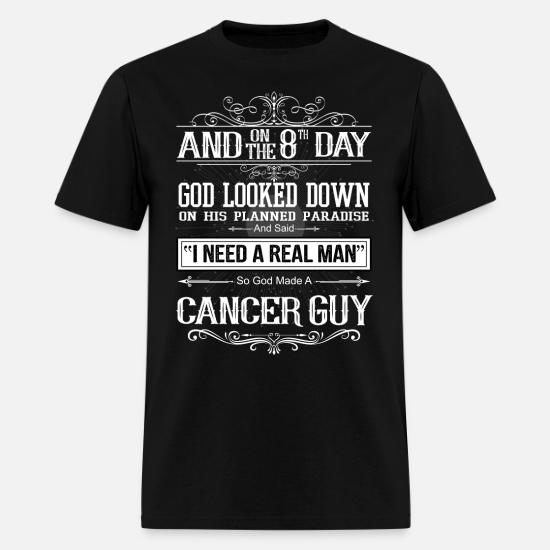 And 8th Day God Look Down So God Made A Cancer Guy Men S T Shirt Spreadshirt