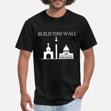 Christianity build this wall christian t shirts - Men&#39;s T-Shirt