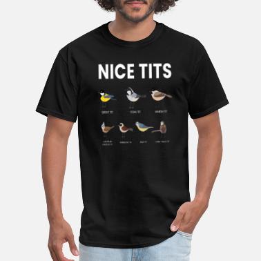 Sayings Nice Tits Bird Birds Watching Tit Nature - Men&#39;s T-Shirt