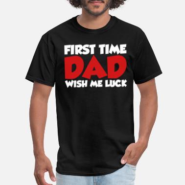 New Dad First Time Dad - Men&#39;s T-Shirt