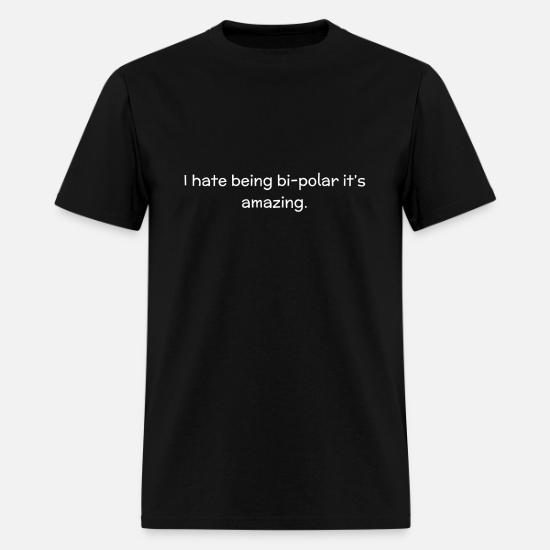 Deteste Bipolaire Incroyable Blague Drole Citation One Liner T Shirt Homme Spreadshirt Deteste Bipolaire Incroyable Blague Drole Citation One Liner T Shirt Homme Spreadshirt