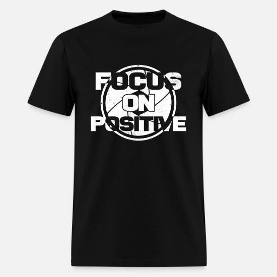 Focus On Positive Photography Quotes Puns Funny Men S T Shirt
