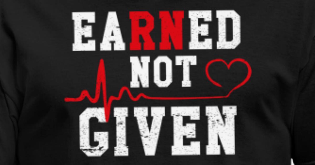 earned not given Men's T-Shirt | Spreadshirt