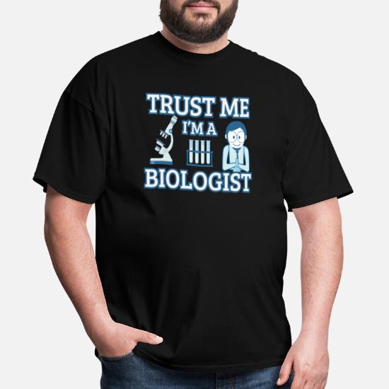 Im a Biologist Logo T-Shirt Trust me