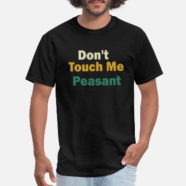 Image of Don’t Touch Me Peasant Quote 3dRose Gabriella-Quote Adult T-Shirt XL ts_317805 
