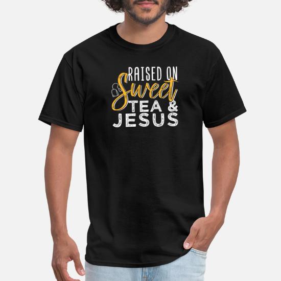 Raised On Sweet Tea And Jesus Unisex Novelty T-Shirt Color Options Available