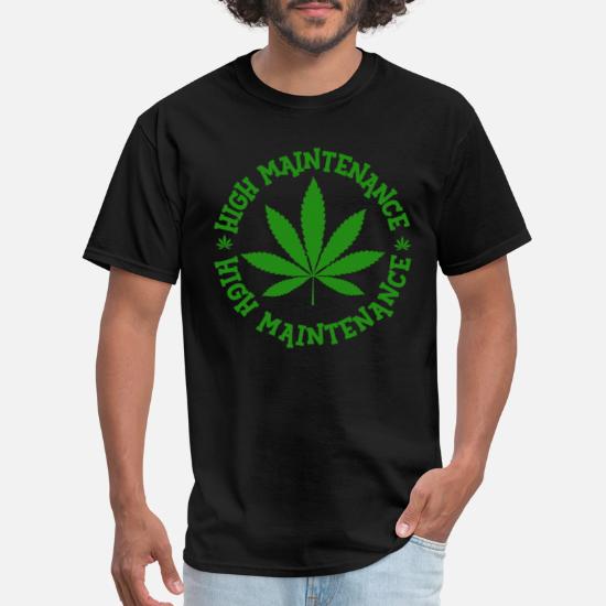 Weed t shirt Funny Weed Lover Cannabis Unisex T-Shirt High Maintenance