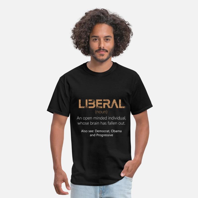 Anti Liberals Liberal noun An Open Minded In Men s T Shirt Spreadshirt