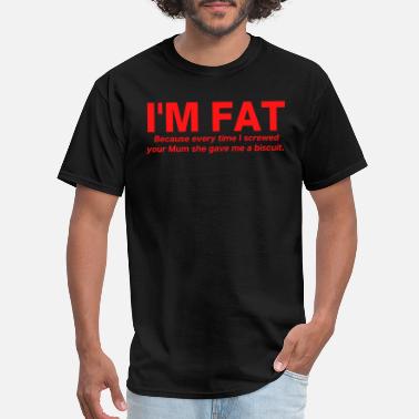 12 COLOURS Details about   I MAY BE FAT BUT YOU'RE UGLY MENS FUNNY T SHIRT 