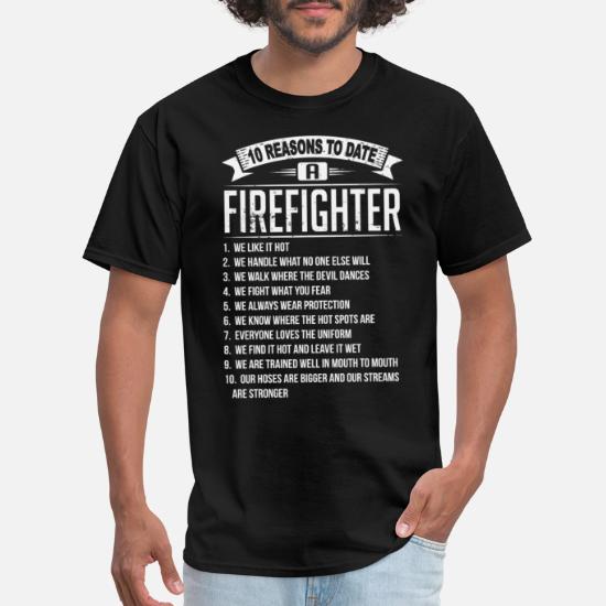 10 Reasons To Date a Firefighter' Men's T-Shirt | Spreadshirt