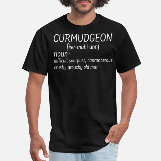 Curmudgeon Definition Noun Difficult Sourpuss Men's T-Shirt