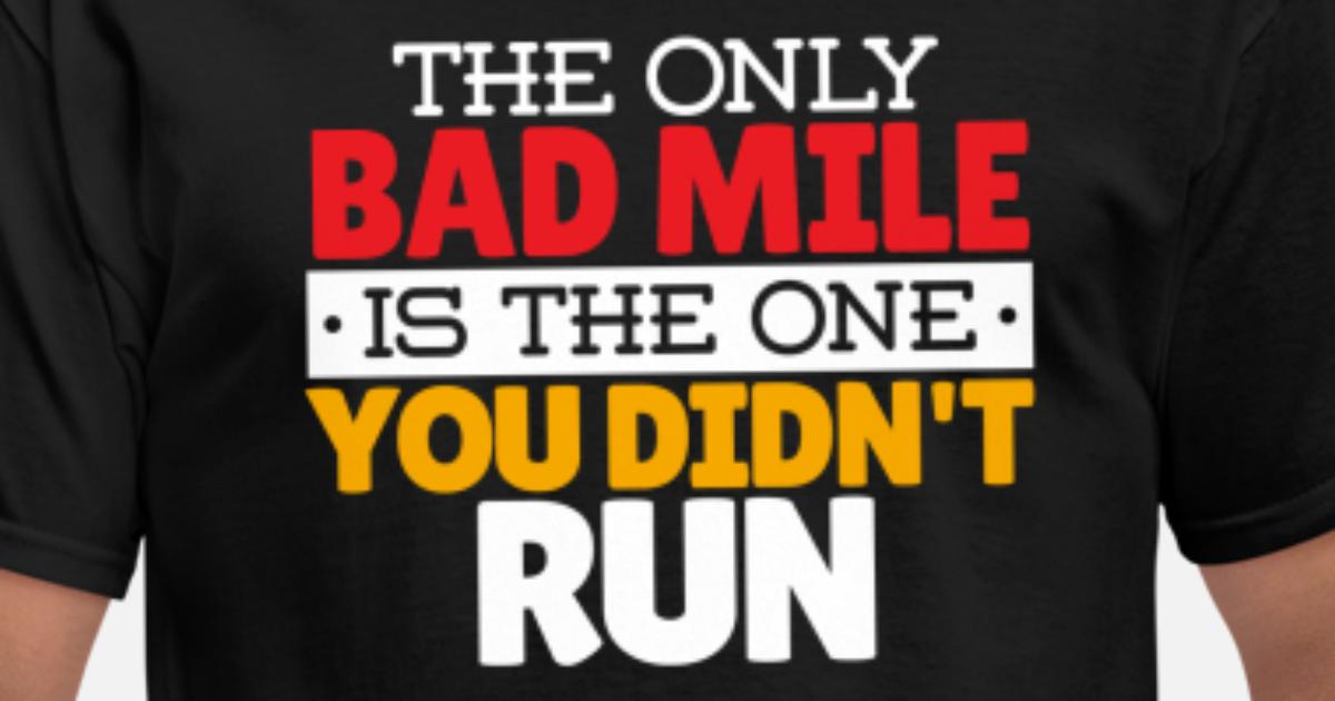 Runner Funny Bad Mile Running Quote' Men's T-Shirt | Spreadshirt