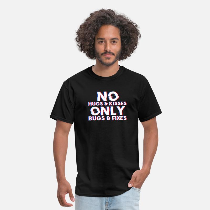No Hugs and Kisses Only Bug and Fixes Funny TShirt' Men's T-Shirt |  Spreadshirt