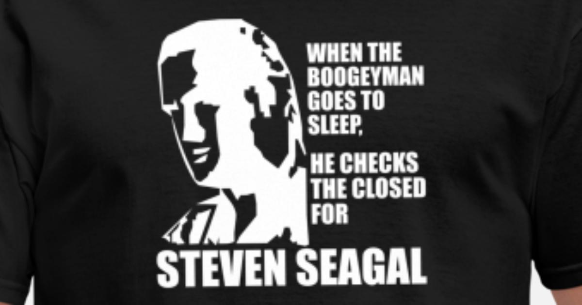 Steven Seagal Boogeyman Mma Funny' Men's T-Shirt | Spreadshirt