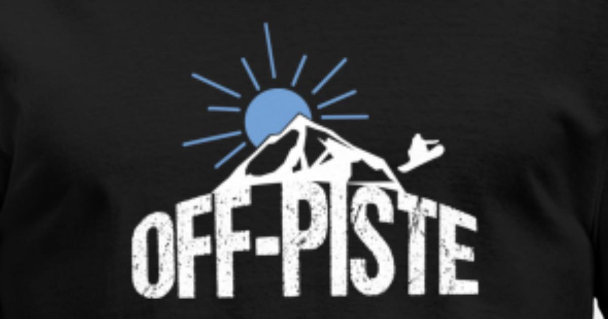 Off-Piste' T-Shirt | Spreadshirt