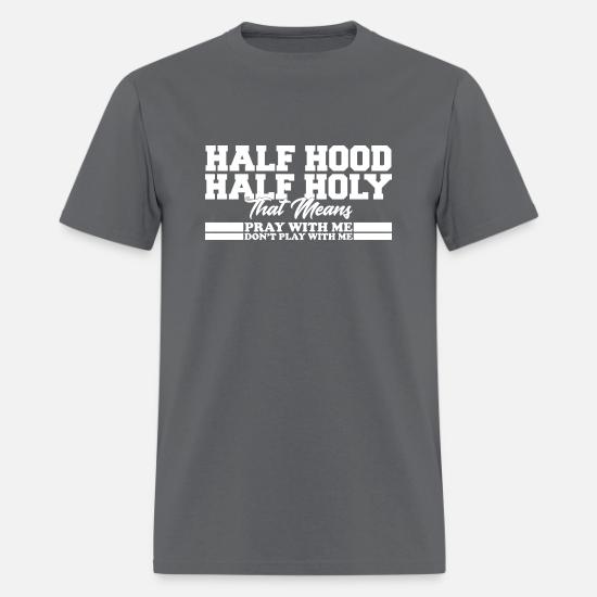 Half Hood Half Holy Men S T Shirt Spreadshirt
