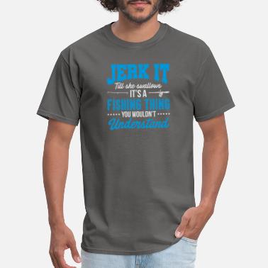 Shop Jerk Fishing T Shirts Online Spreadshirt