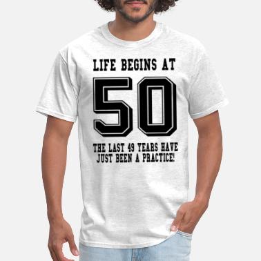 Funny 50th Birthday Life Begins At 50... 50th Birthday - Men&#39;s T-Shirt