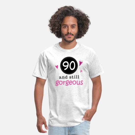 '90th Birthday still gorgeous' Men's T-Shirt | Spreadshirt