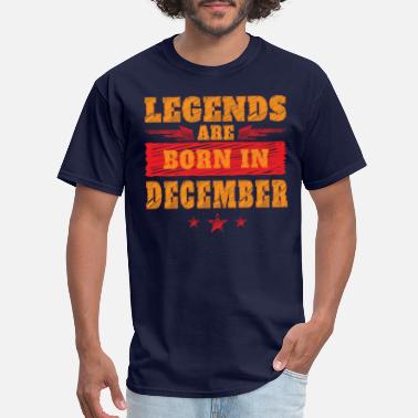 December Legends Are Born In December - Men&#39;s T-Shirt