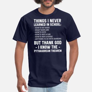 Learn Things I Never Learned In School But Thank God I K - Men&#39;s T-Shirt