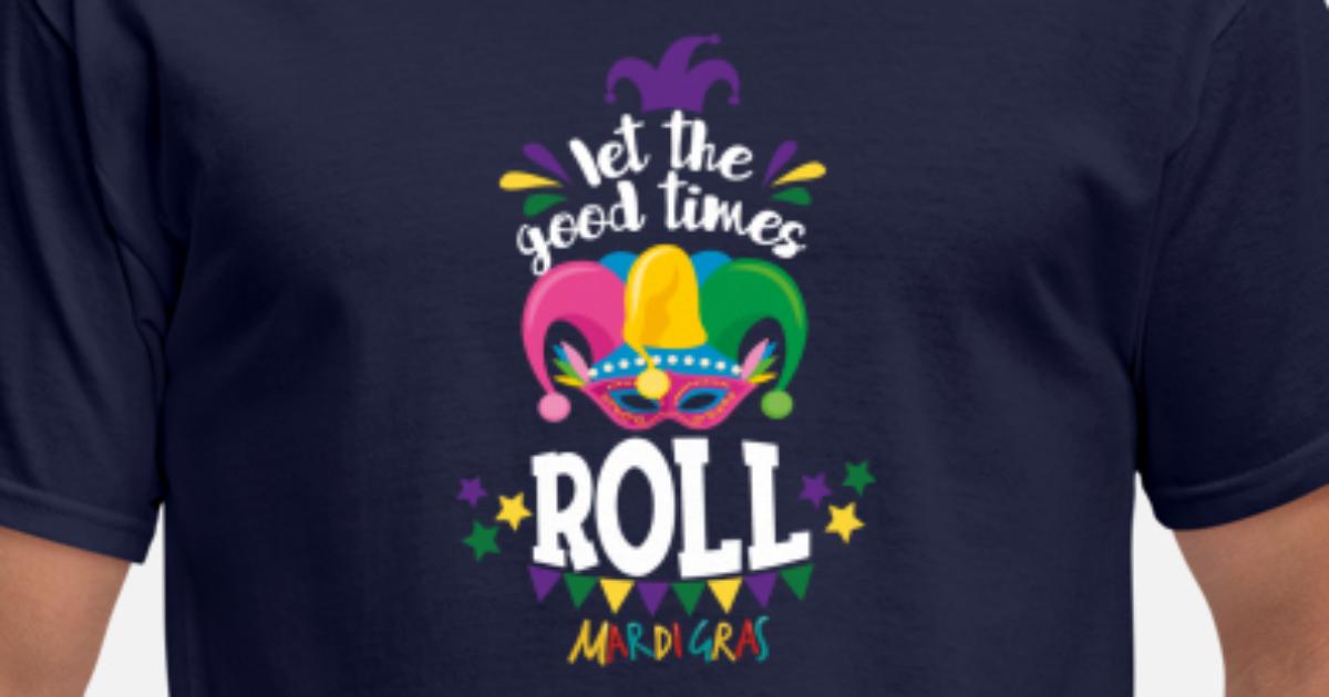 Let the Good Times Roll Mardi Gras Unisex T-Shirt